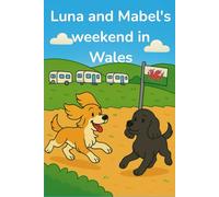 Luna and Mabel's weekend in Wales