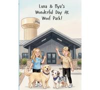Luna and Mya's Wonderful Day at Woof Pack