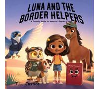 Luna and the Border Helpers!: A friendly Guide to America's Border Teams