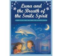 LUNA AND THE BREATH OF THE SMILE SPIRIT