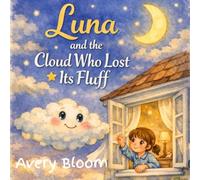 Luna and the Cloud Who Lost Its Fluff