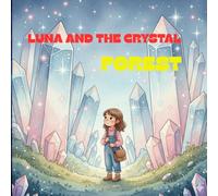 LUNA AND THE CRYSTAL FOREST