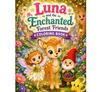 Luna and the Enchanted Forest Friends: Coloring Book