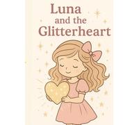 Luna and the Glitterheart: A Magical Coloring Adventure