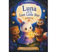 Luna and the Lost Little Star: A Bedtime Picture Book About Friendship and Kindness