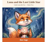 Luna and the Lost Little Star: Little Luna the Fox - Book Two