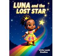 Luna and the Lost Star: A Heartwarming Tale About Kindness and Friendship | Children’s Moral Story for Ages 3-8