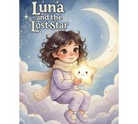 Luna and the Lost Star: A Magical Story About Emotions, Kindness, and Bravery