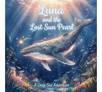 Luna and the Lost Sun Pearl: An Illustrated Picture Book