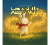 Luna and the Missing Music: A Calm Picture Book for Ages 3-7 About Listening and Finding Your Voice - Includes a Free Activity Pack