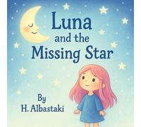 Luna and the Missing Star: A bedtime adventure for little star lovers