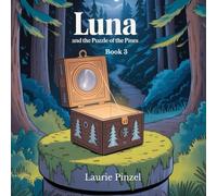 Luna and the Puzzle of the Pines: Discovering the real mystery… the one inside each of us.