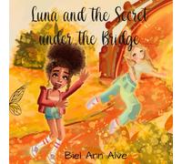 Luna and the secret under the bridge