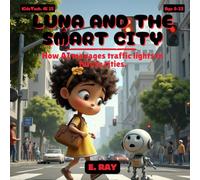 LUNA AND THE SMART CITY: How AI manages traffic lights in future cities.