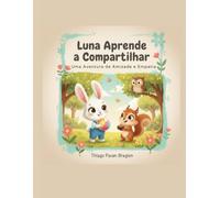 Luna Aprende a Compartilhar: Uma História de Amizade e Empatia