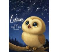 Luna asks about the stars: "Some stories begin with a glance at the sky..."