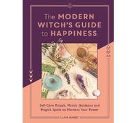 Luna Bailey The Modern Witch's Guide to Happiness (Tascabile)