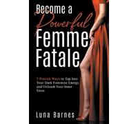 Luna Barnes Become A Powerful Femme Fatale (Tascabile)