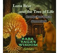 Luna Bear and the Tree of Life, Grandpa Bear goes to Summerland: A soft folklore children's book about death