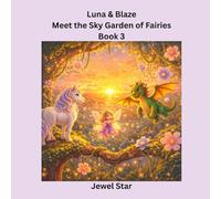Luna & Blaze Meet the Sky Garden of Fairies Book 3