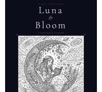 Luna & Bloom: A Celestial Botanical Coloring Book