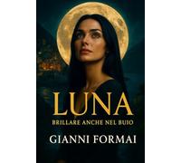 LUNA: Brillare anche nel buio