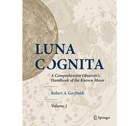 Luna Cognita – Manuale completo per l'osservatore della Luna conosciuta – 3 volumi – Springer Verlag