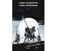 Luna comanche [Hardcover] [Feb 18, 2025] McMurtry, Larry and Bona, Gaspare