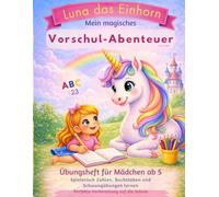 Luna das Einhorn: Mein magisches Vorschul-Abenteuer