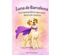 Luna de Barcelona: Los superpoderes que viven dentro de nosotros