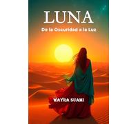 LUNA: De la Oscuridad a la Luz