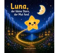 LUNA: der kleine Stern, der Mut fand