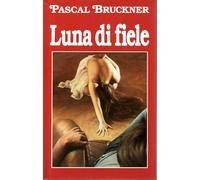 Luna di fiele Pascal Brucker Ed Club 1993