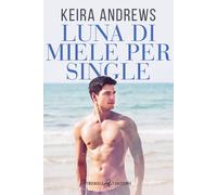 Luna di miele per single - Andrews Keira