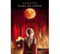Luna di vetro. Nuova ediz.