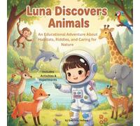 LUNA DISCOVERS ANIMALS: An Educational Adventure About Habitats, Riddles, and Caring for Nature