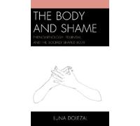 Luna Dolezal The Body and Shame (Tascabile)
