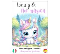 Luna e il fiore magico: Libro bilingue (spagnolo-italiano) da leggere e colorare