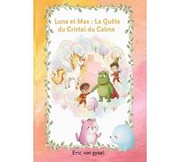 Luna et Max : La Quête du Cristal du Calme
