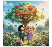 Luna et Mei: Le Secret de la Nature (Livre 1)