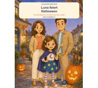 Luna feiert Halloween: Ein Story-Malbuch für Kinder von 5 bis 8 Jahren