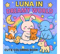 Luna in Dreamy World: A Cute & Magical Coloring Book for Kids Ages 3-8