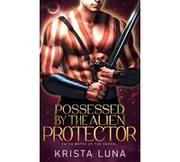 Luna, Krista Possessed By The Alien Protector Book NUOVO