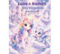 Luna & Kumo's Sky Kingdom Adventure: A magical coloring storybook