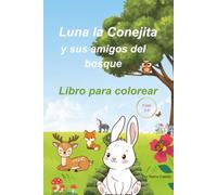 Luna la conejita y sus amigos del bosque: Libro para colorear