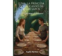 LUNA, LA PRINCESA QUE SE CANSÓ DE BESAR SAPOS: Crónicas del deseo y el despertar