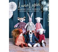 Luna Lapin: Making New Friends: Sewing Patterns from Luna's Little World: 3