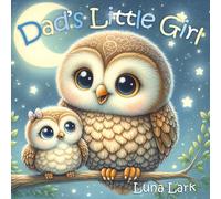 Luna Lark Dad's Little Girl (Tascabile)