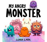 Luna Lark My Angry Monster (Tascabile) My Monsters
