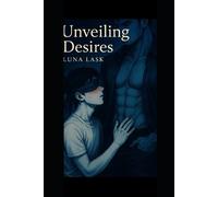 Luna Lask Unveiling Desires (Tascabile)